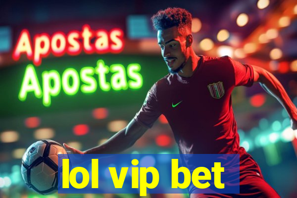 lol vip bet