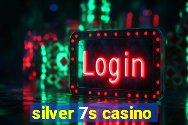 silver 7s casino