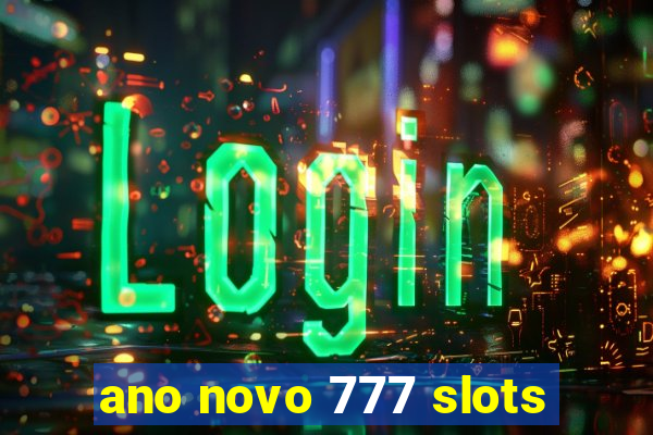 ano novo 777 slots