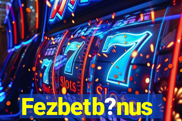 Fezbetb?nus