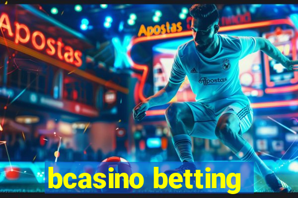 bcasino betting