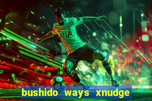 bushido ways xnudge slot free play