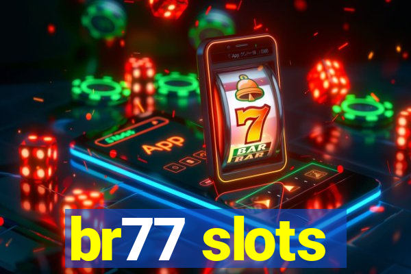 br77 slots