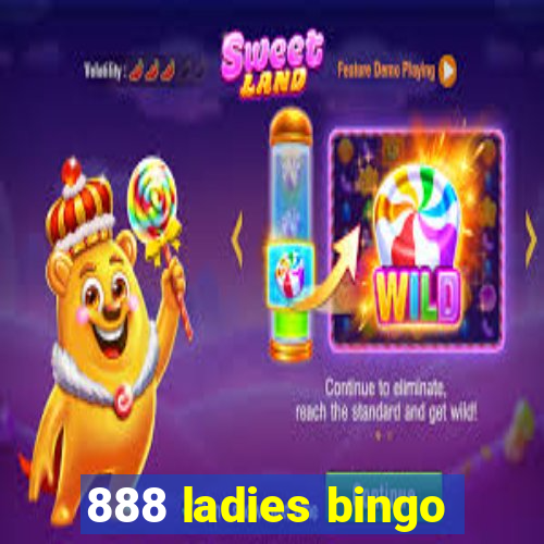 888 ladies bingo