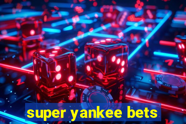 super yankee bets