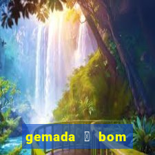 gemada 茅 bom para gripe