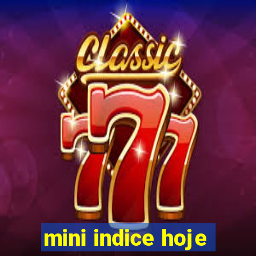 mini indice hoje