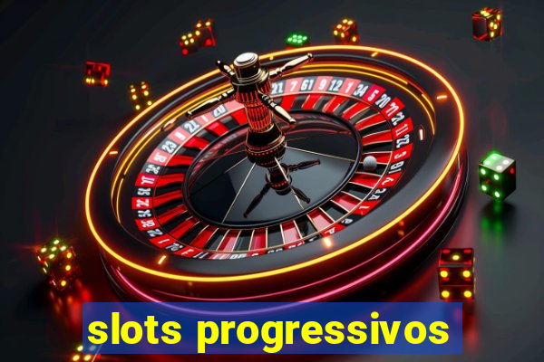 slots progressivos