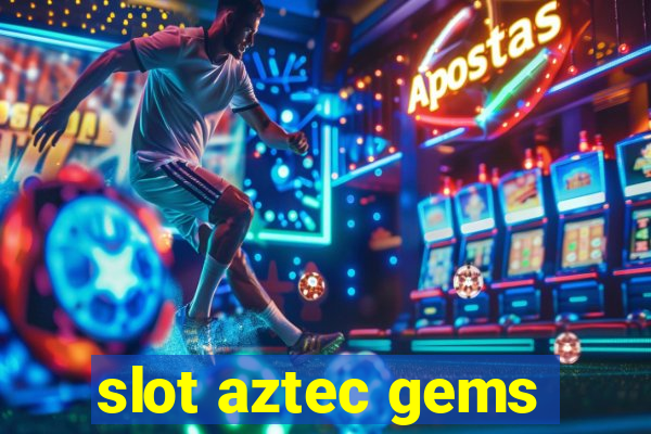 slot aztec gems