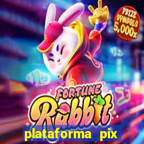 plataforma pix jogos online