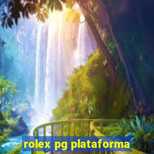 rolex pg plataforma