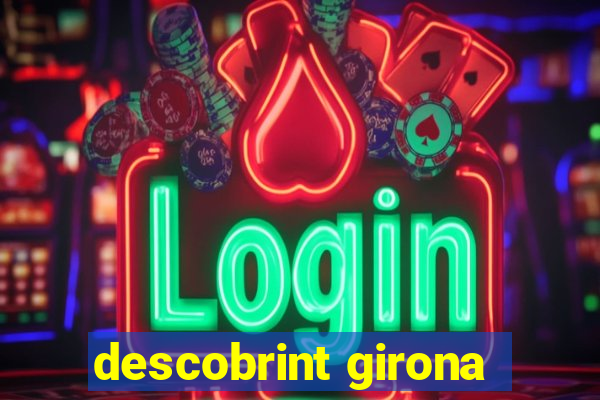 descobrint girona