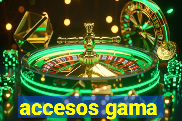 accesos gama