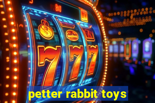 petter rabbit toys