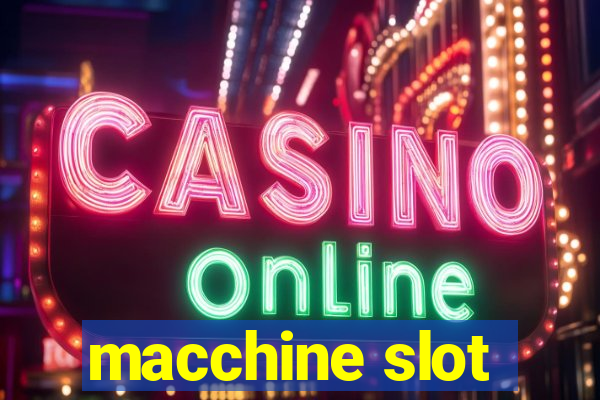 macchine slot