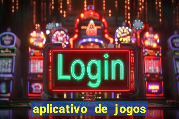 aplicativo de jogos que paga dinheiro de verdade