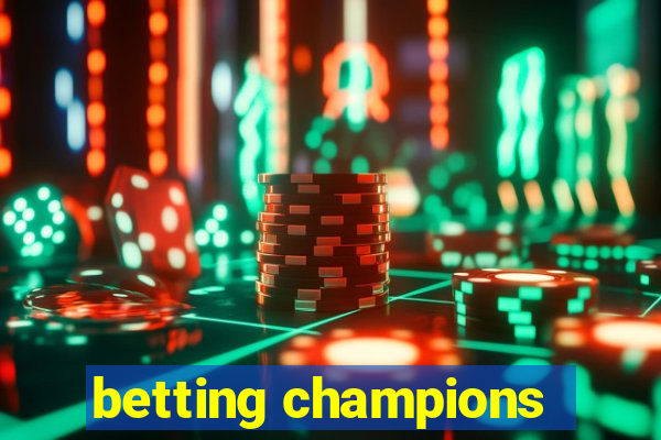 betting champions