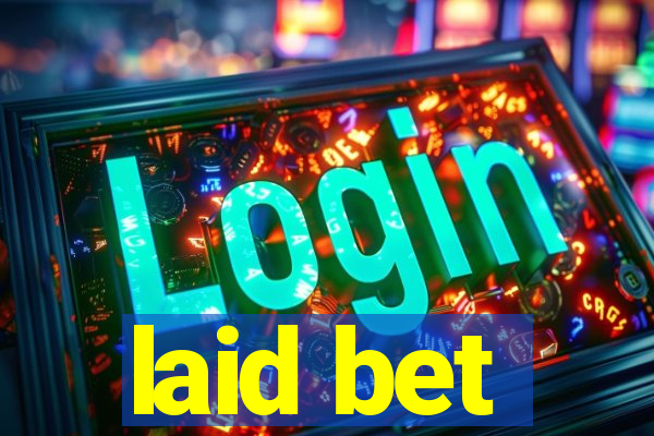 laid bet