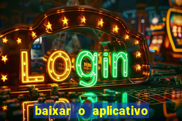 baixar o aplicativo vai de bet