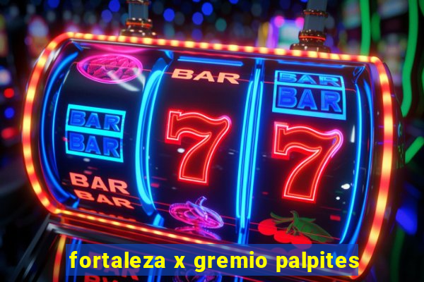 fortaleza x gremio palpites