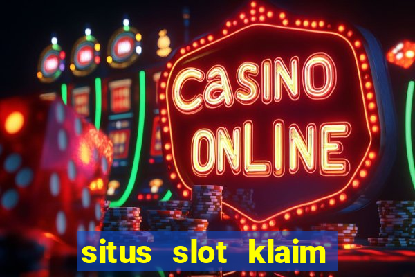 situs slot klaim garansi 100