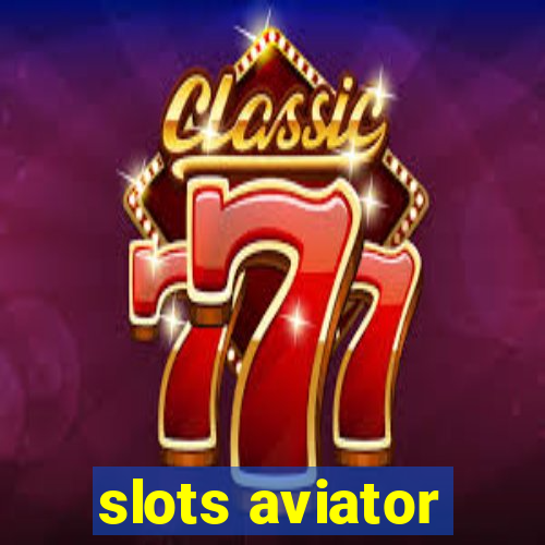 slots aviator