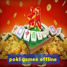 poki games offline