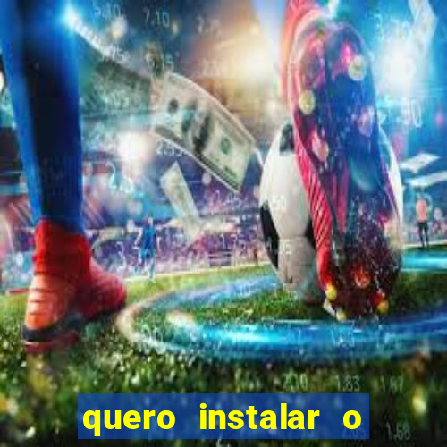 quero instalar o jogo do tigrinho