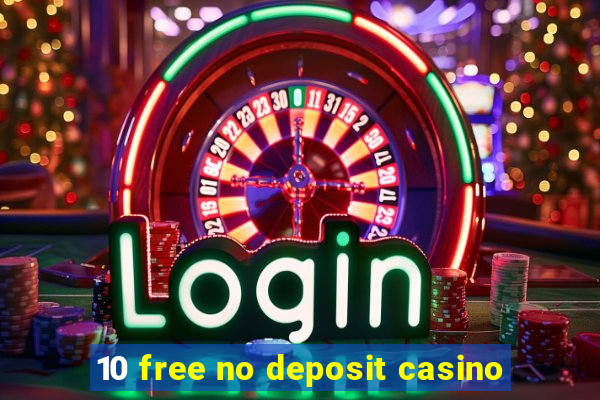 10 free no deposit casino