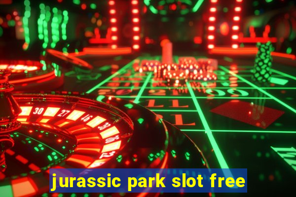 jurassic park slot free