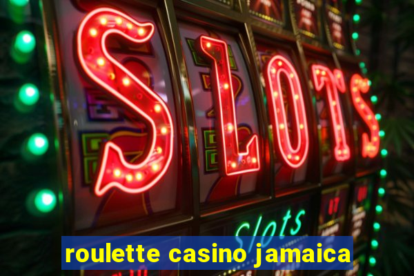 roulette casino jamaica