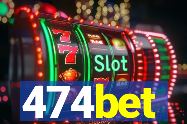 474bet