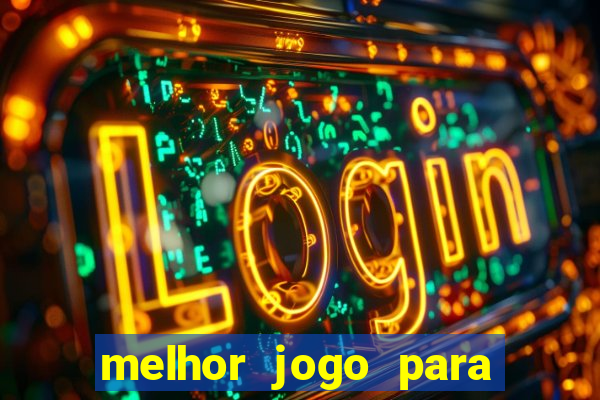 melhor jogo para jogar e ganhar dinheiro