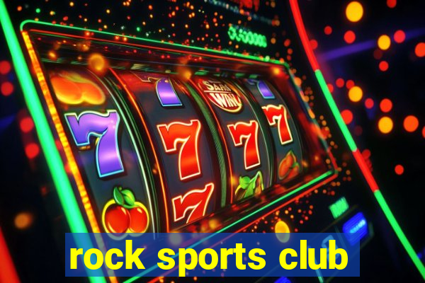 rock sports club