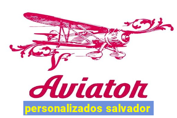 personalizados salvador