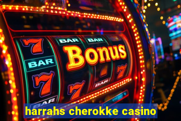 harrahs cherokke casino