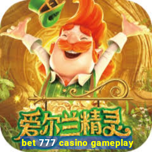 bet 777 casino gameplay