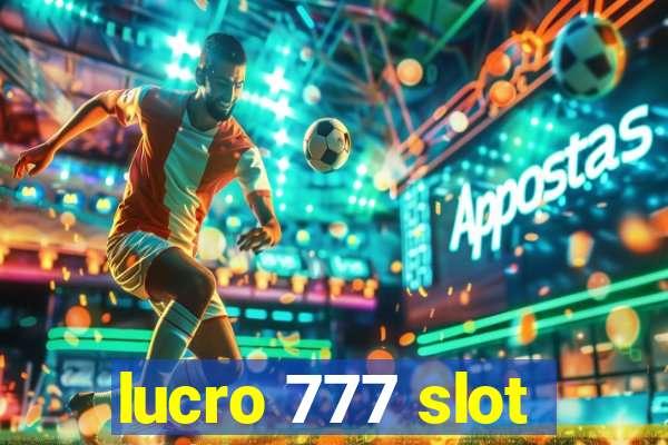 lucro 777 slot