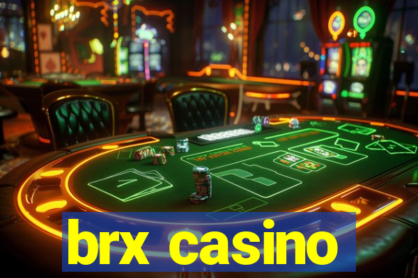 brx casino