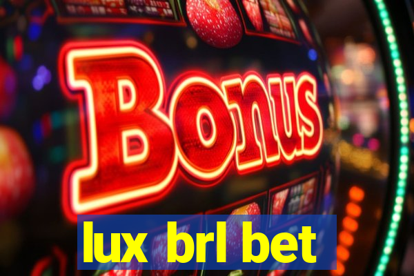 lux brl bet