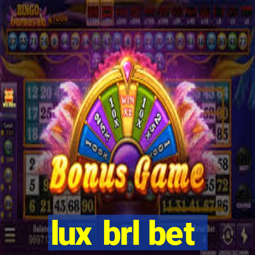 lux brl bet