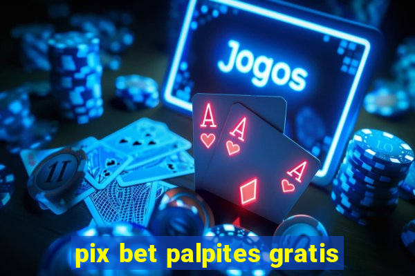 pix bet palpites gratis