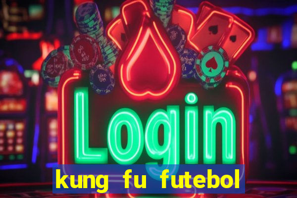 kung fu futebol clube dublado torrent