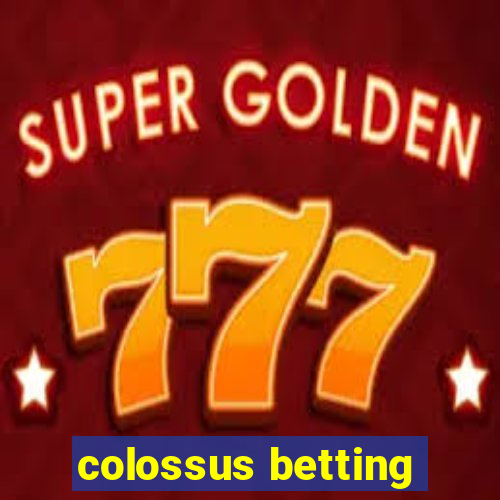 colossus betting