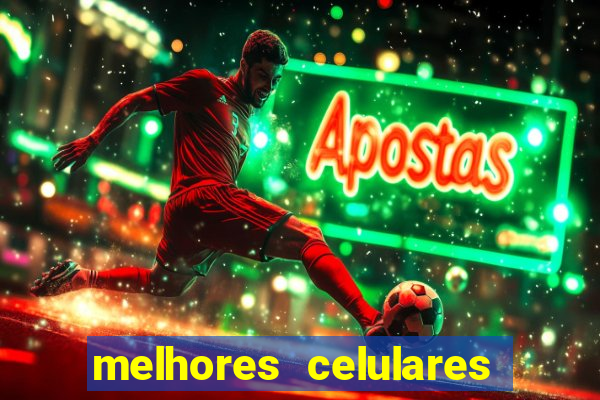 melhores celulares intermediarios 2022