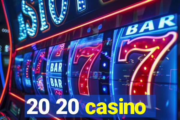 20 20 casino