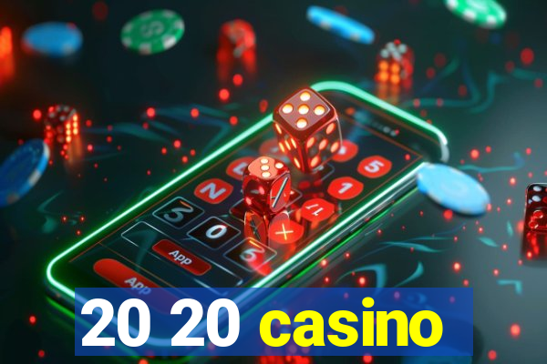 20 20 casino