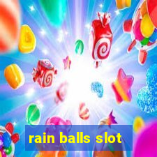 rain balls slot