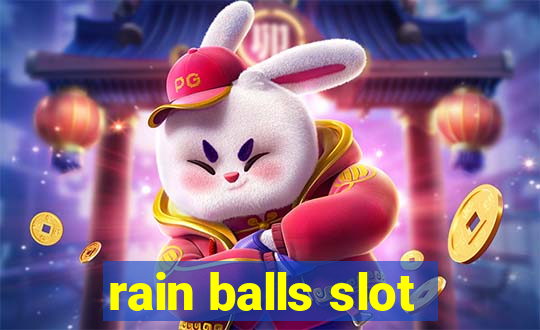 rain balls slot