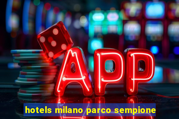 hotels milano parco sempione